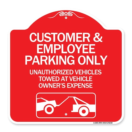 Signmission Customer and Employee Parking Only Unauthorized Vehicles Towed at Owner Expense, A-DES-RW-1818-24218 A-DES-RW-1818-24218